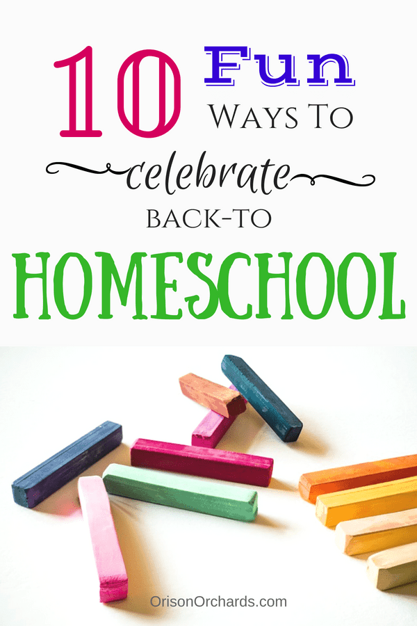 10 Fun Ways to Celebrate Back to Homeschool