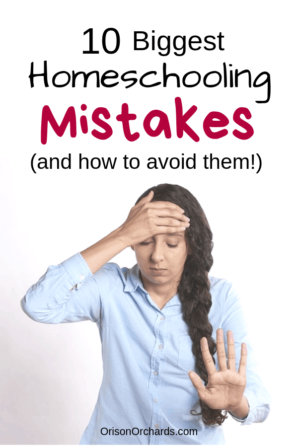 10 Biggest Homeschooling Mistakes